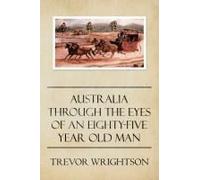 Australia Through The Eyes Of An Eighty-Five Year Old Man