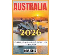 Australia Travel Guide 2026: Culture, Landmarks & Secrets of Australia