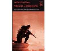 Australia Underground - Andrew McGahan - Actes sud - Poche - Roman