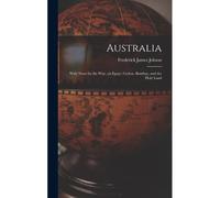 Australia: With Notes By The Way, On Egypt, Ceylon, Bombay, And The Holy Land