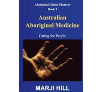 Australian Aboriginal Medicine: Caring for People