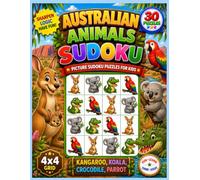 Australian Animals Picture Sudoku for Kids: 30 Fun 4x4 Visual Logic Puzzles with Kangaroo, Koala, Wombat & Emu | Easy to Challenge Brain Games for Children