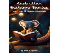Australian Bedtime Stories: Short Tales of Outback Adventures: 20 Short Bedtime Stories for Children
