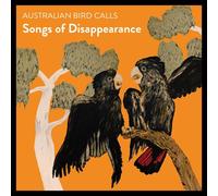 Australian Bird Call - Songs Of Disappearance - Endangered Edition [Cd]
