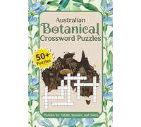 Australian Botanical Crossword Puzzles: Crossword Puzzles with Easy To Read Print about plants, gardening and nature | 6x9 inches, 120 pages | 50+ ... ... Gift for Adults, Seniors, and Teens