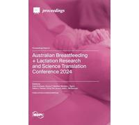 Australian Breastfeeding + Lactation Research and Science Translation Conference 2024