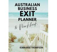 Australian Business Exit Planner & Workbook: Succession Planning for Wealth and Legacy