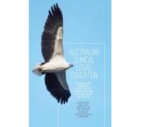 Australian Clinical Legal Education: Designing And Operating A Best Practice Clinical Program In An Australian Law School