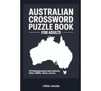 Australian Crossword Puzzle Book for Adults: 125 Challenging Puzzles About Landmarks, Culture, Wildlife, History, and More with Solutions