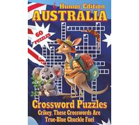 Australian Crossword Puzzles Book - Humor Edition,: Australian Word Searches Featuring Cities, Aussie Slang, Koalas, Kangaroos & More | 6x9 inches, ... for Vacations, Holidays, and Leisure Time.