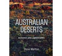 Australian Deserts: Ecology and Landscapes by Steve Morton [Paperback] NEUF