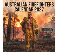 Australian Firefighters Calendar 2027: A Powerful 12-Month Collection Honoring Australia's Brave Firefighters with Inspiring Portraits and Action Photography