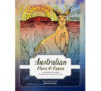 Australian Flora & Fauna: Colouring & Learn, 25 Australian Animals & Plants