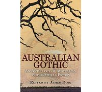 Australian Gothic: An Anthology of Australian Supernatural Fiction