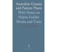 Australian Grasses and Pasture Plants: With Notes on Native Fodder Shrubs and Trees