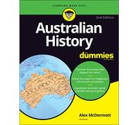 Australian History For Dummies by McDermott & Alex Historian and research scholar at La Trobe University & Victoria McDermott Alex Historian and research scholar at La Trobe University Victoria (Auteu