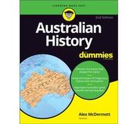 Australian History For Dummies by McDermott & Alex Historian and research scholar at La Trobe University & Victoria McDermott Alex Historian and research scholar at La Trobe University Victoria (Auteu