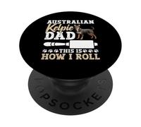 Australian Kelpie Dad Owner I Roll Australian Kelpie PopSockets PopGrip Adhésif