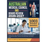AUSTRALIAN MEDICAL COUNCIL IMG BOARD REVIEW 2026-2027: Master 1003+ high-yield AMC exam questions covering adult medicine and surgery, women's and child health, and mental health