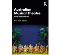Australian Musical Theatre: Never Been Better?