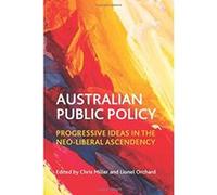 Australian Public Policy: Progressive Ideas in the Neo-Liberal Ascendency - [Livre en VO] Chris Miller, Lionel Orchard (Auteur)
