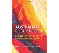 Australian Public Policy: Progressive Ideas in the Neoliberal Ascendency - [Livre en VO] Chris Miller, Lionel Orchard (Auteur)