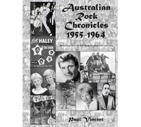 Australian Rock Chronicles 1955-1964: Reminiscing about the first decade of Australian rock music