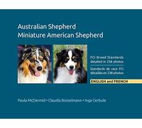 Australian Shepherd, Miniature American Shepherd: FCI Breed Standards detailed in 238 photos, English and French