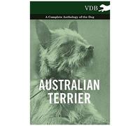 Australian Terrier - A Complete Anthology Of The Dog