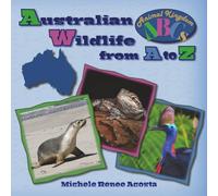 Australian Wildlife from A to Z: A Photo Journey Exploring the Fascinating Creatures of Australia with Fun Facts for Kids Who Love Wild Animals