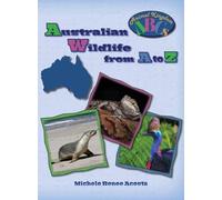 Australian Wildlife from A to Z: A Photo Journey Exploring the Fascinating Creatures of Australia with Fun Facts for Kids Who Love Wild Animals