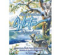 Australian Winter Wonders: An Intricate Adult Coloring Book of Aussie Wildlife & Scenic Landscapes