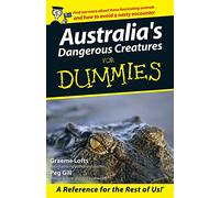 Graeme Lofts, Peg Gill – Australia's Dangerous Creatures for Dummies – Poche
