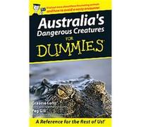 Graeme Lofts, Peg Gill – Australia's Dangerous Creatures for Dummies – Poche