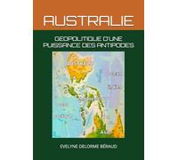 AUSTRALIE: Géopolitique d'une puissance des antipodes