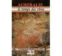 Australie : Le temps des rêves