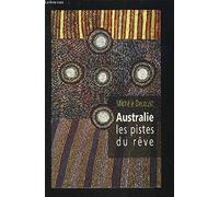 Australie, Les Pistes Du Reve