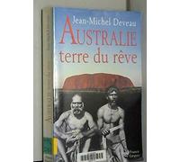 Australie terre de rêve