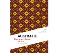 Australie Un cœur chaud et sec - Marie-Pauline Desset - Nevicata - broché - Guide