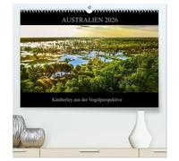 Australien 2026 Kimberley aus der Vogelperspektive (hochwertiger Premium Wandkalender 2026 DIN A2 quer), Kunstdruck in Hochglanz: Die faszinierende ... Australiens aus ungewöhnlicher Perspektive.