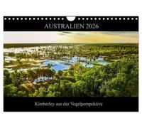 Australien 2026 Kimberley aus der Vogelperspektive (Wandkalender 2026 DIN A4 quer), CALVENDO Monatskalender: Die faszinierende Natur Nordwest Australiens aus ungewöhnlicher Perspektive.