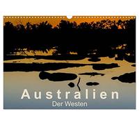 Australien - Der Westen (Wandkalender 2026 DIN A3 quer), CALVENDO Monatskalender: Unendliche Weiten, eine wilde Natur und nur wenige Menschen ...