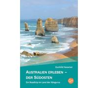 Australien erleben - der Südosten: Ein Roadtrip im Land der Kängurus