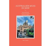 Australien muss es sein: Noch einmal groß verreisen, aber gleich nach Down Under?