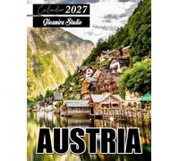 Austria Calendar 2027: Monthly and Weekly Planner for Travel Planning, Scenic Views, City Exploration, and Daily Organization