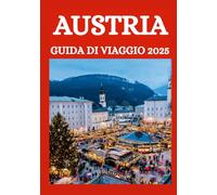 AUSTRIA GUIDA DI VIAGGIO 2025