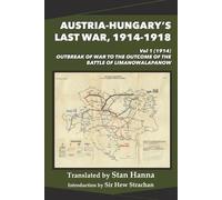 Austria-Hungary's Last War, 1914-1918 Vol 1 (1914)
