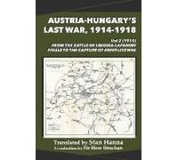 Austria-Hungary's Last War, 1914-1918 Vol 2 (1915)