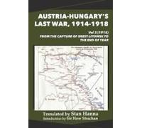 Austria-Hungary's Last War, 1914-1918 Vol 3 (1915)