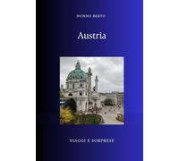 Austria: Il paese che fu il centro del mondo